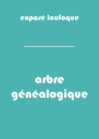 expose-loufoque-arbre-genealogique
